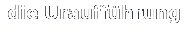 die Uraufführung